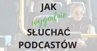 Jak słuchać podcastów